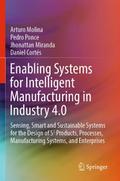 Enabling Systems for Intelligent Manufacturing in 