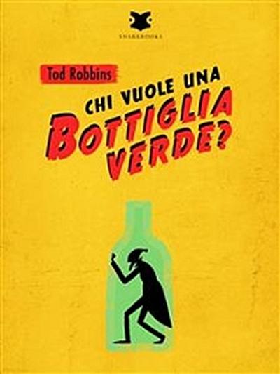 Chi vuole una bottiglia verde?