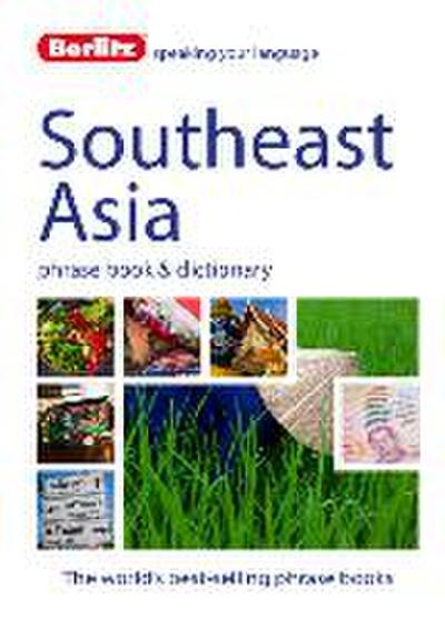 Berlitz Language: Southeast Asia Phrase Book & Dictionary: Burmese, Thai, Vietnamese, Khmer & Lao
