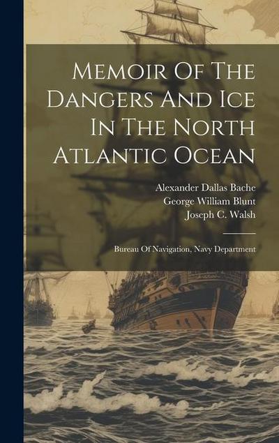 Memoir Of The Dangers And Ice In The North Atlantic Ocean