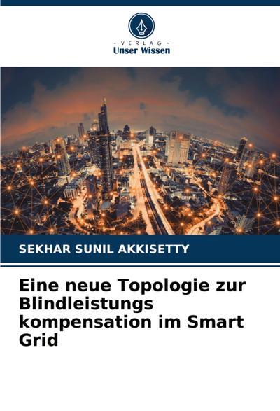 Eine neue Topologie zur Blindleistungs kompensation im Smart Grid