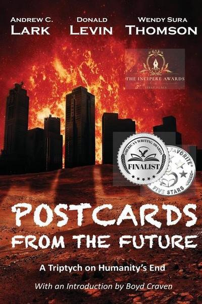 Postcards From the Future: A Triptych on Humanity’s End