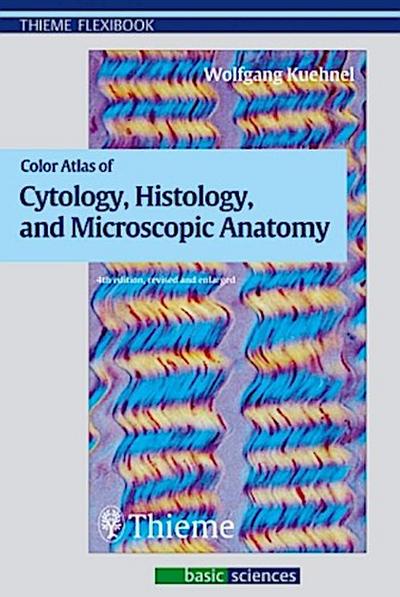 Color Atlas of Cytology, Histology, and Microscopic Anatomy