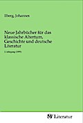 Neue Jahrbücher für das klassische Altertum, Geschichte und deutsche Literatur