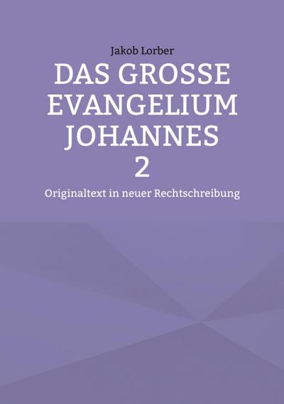 Das große Evangelium Johannes 2