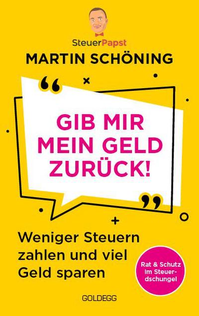 Gib mir mein Geld zurück: Weniger Steuern zahlen und viel Geld sparen - das Buch vom Steuerpapst auf TikTok. Einfache und unterhaltsame Steuertipps, von Einkommenssteuer bis Erbschaftssteuer