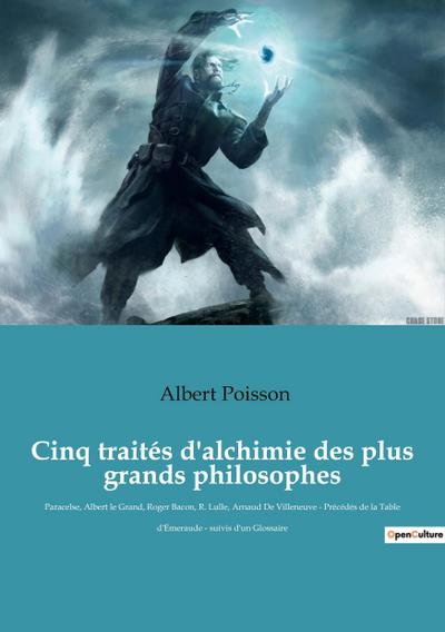 Cinq traités d’alchimie des plus grands philosophes