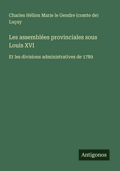 Les assemblées provinciales sous Louis XVI