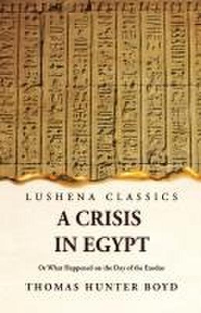 A Crisis in Egypt? Or What Happened on the Day of the Exodus