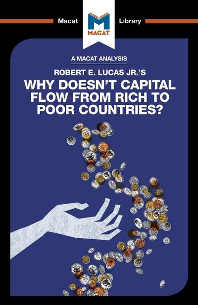 An Analysis of Robert E. Lucas Jr.’s Why Doesn’t Capital Flow from Rich to Poor Countries?