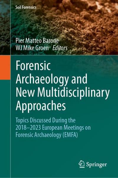 Forensic Archaeology and New Multidisciplinary Approaches
