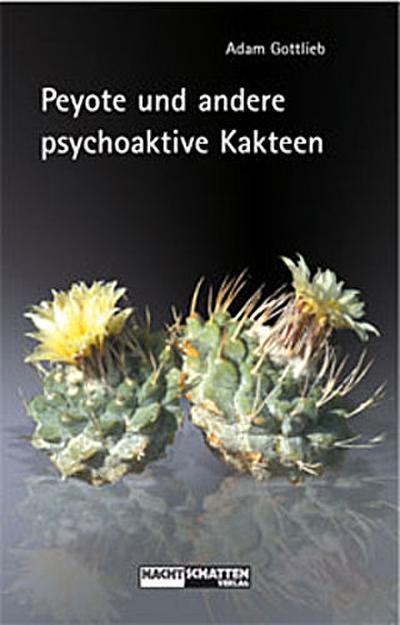 Peyote und andere psychoaktive Kakteen