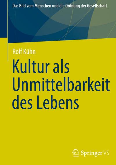 Kultur als Unmittelbarkeit des Lebens