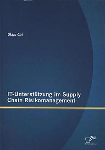 IT-Unterstützung im Supply Chain Risikomanagement