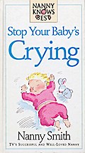 Nanny Knows Best -Stop Your Baby’s Crying