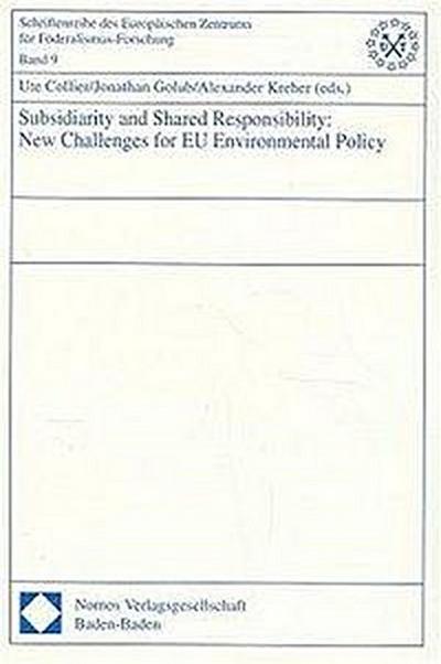 Subsidiarity and Shared Responsibility, New Challenges for EU Environmental Policy