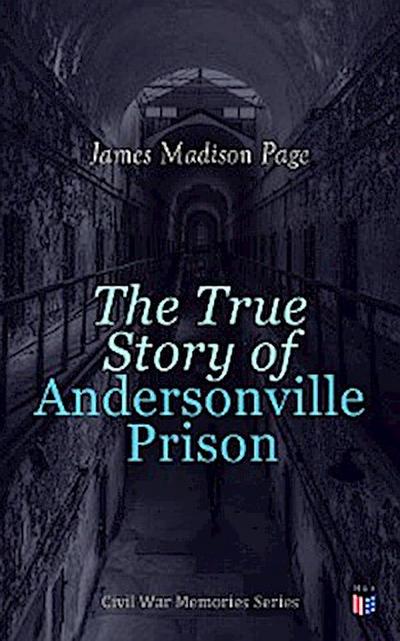 The True Story of Andersonville Prison