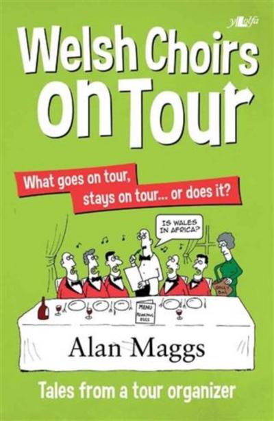 Welsh Choirs on Tour - What Goes on Tour, Stays on Tour ... or Does It?
