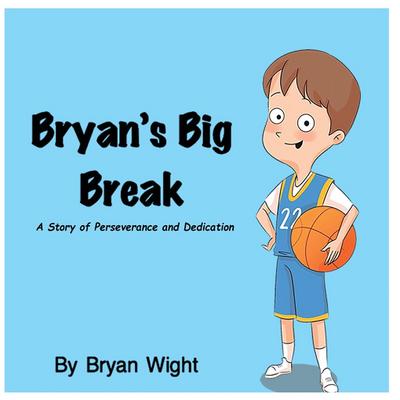 Bryan’s Big Break - A Story of Perseverance and Dedication