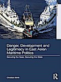 Danger, Development and Legitimacy in East Asian Maritime Politics