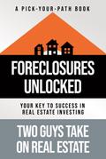 Foreclosures Unlocked: Your Key to Success in Real Estate Investing