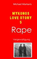 Mykonos Love Story 5 - Rape von Michael Markaris | Ebook