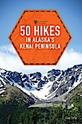 50 Hikes in Alaska’s Kenai Peninsula