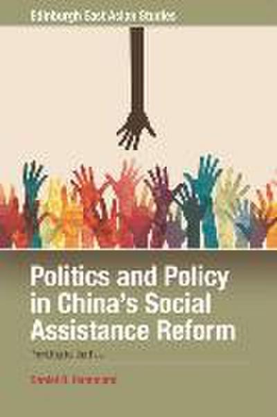 Politics and Policy in China’s Social Assistance Reform