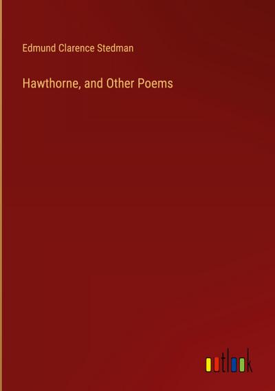 Hawthorne, and Other Poems