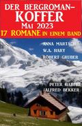 Der Bergroman-Koffer Mai 2023 - 17 Romane in einem Band