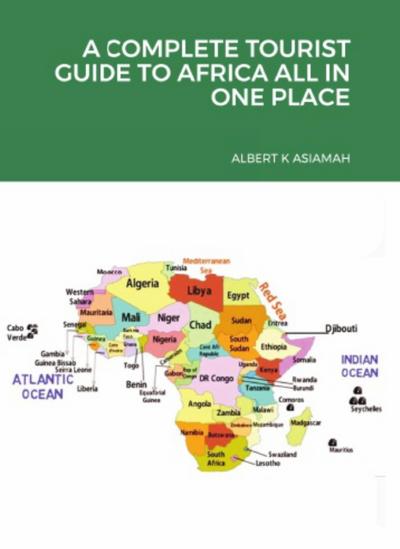 A Complete Tourist Guide To Africa All In One