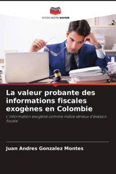 La valeur probante des informations fiscales exogènes en Colombie