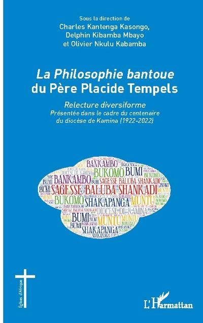 La<em> Philosophie bantoue</em> du Père Placide Tempels