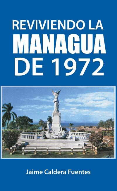 Reviviendo la Managua de 1972 (La Vieja Managua)