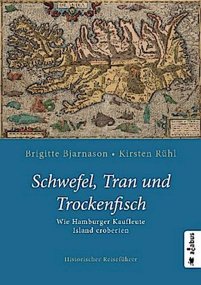 Schwefel, Tran und Trockenfisch