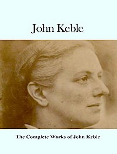 The Complete Works of John Keble
