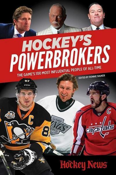 Hockey’s Powerbrokers: The Game’s 100 Most Influential People of All-Time