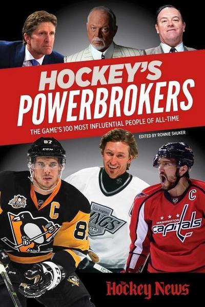 Hockey’s Powerbrokers: The Game’s 100 Most Influential People of All-Time