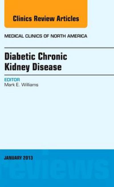 Diabetic Chronic Kidney Disease, an Issue of Medical Clinics