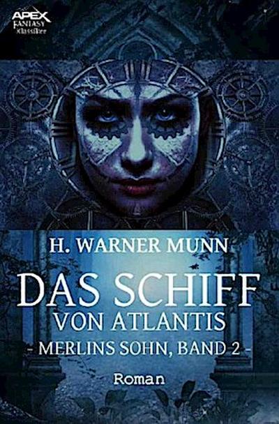 DAS SCHIFF VON ATLANTIS - MERLINS SOHN, BAND 2