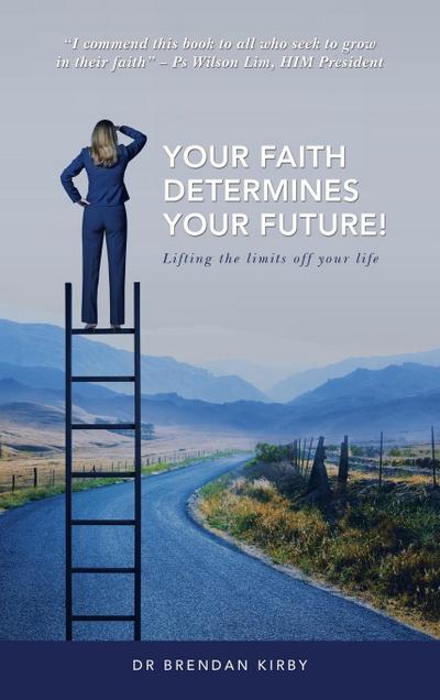 Your Faith Determines Your Future!