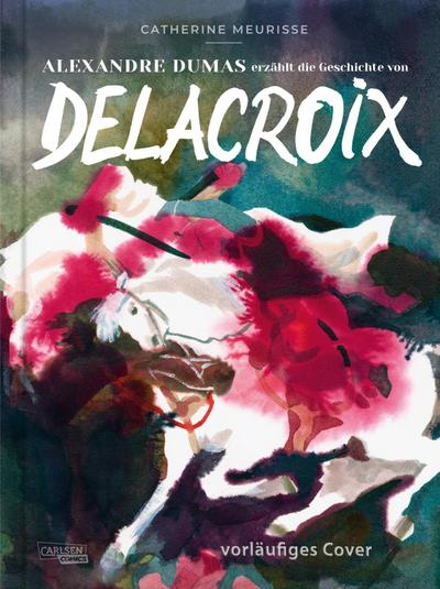 Alexandre Dumas erzählt die Geschichte von Delacroix