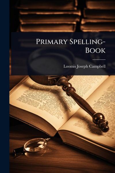 Primary Spelling-Book