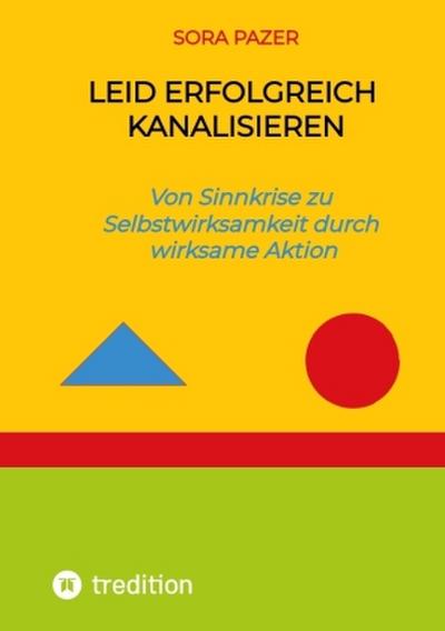 Leid erfolgreich kanalisieren