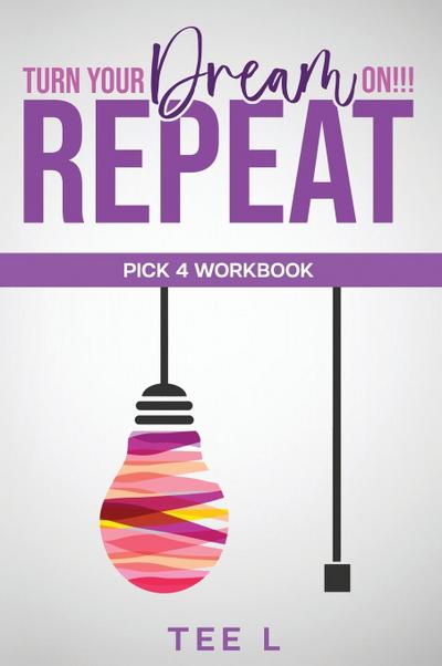 Turn Your Dream On Repeat - Pick 4 Lottery Workbook