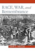 Race, War, and Remembrance in the Appalachian South