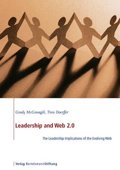 Leadership and Web 2.0: The Leadership Implications of the Evolving Web (Leadership Series)