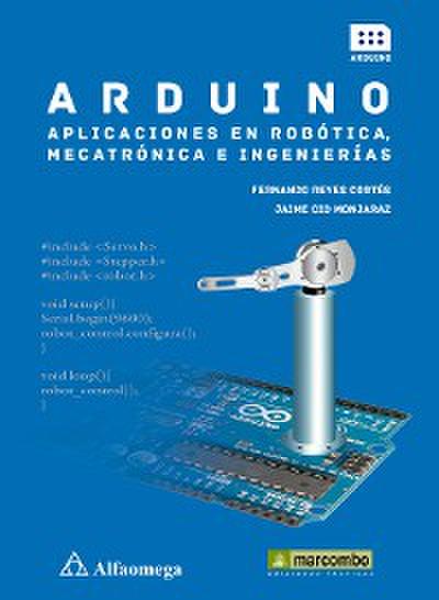 Arduino: aplicaciones en robótica, mecatrónica e ingenierías
