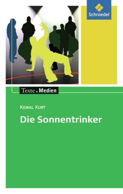 Texte.Medien: Kemal Kurt: Die Sonnentrinker: Textausgabe mit Materialien (Texte.Medien: Kinder- und Jugendbücher ab Klasse 7)