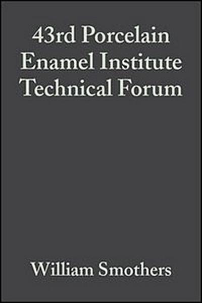 43rd Porcelain Enamel Institute Technical Forum, Volume 3, Issue 5/6